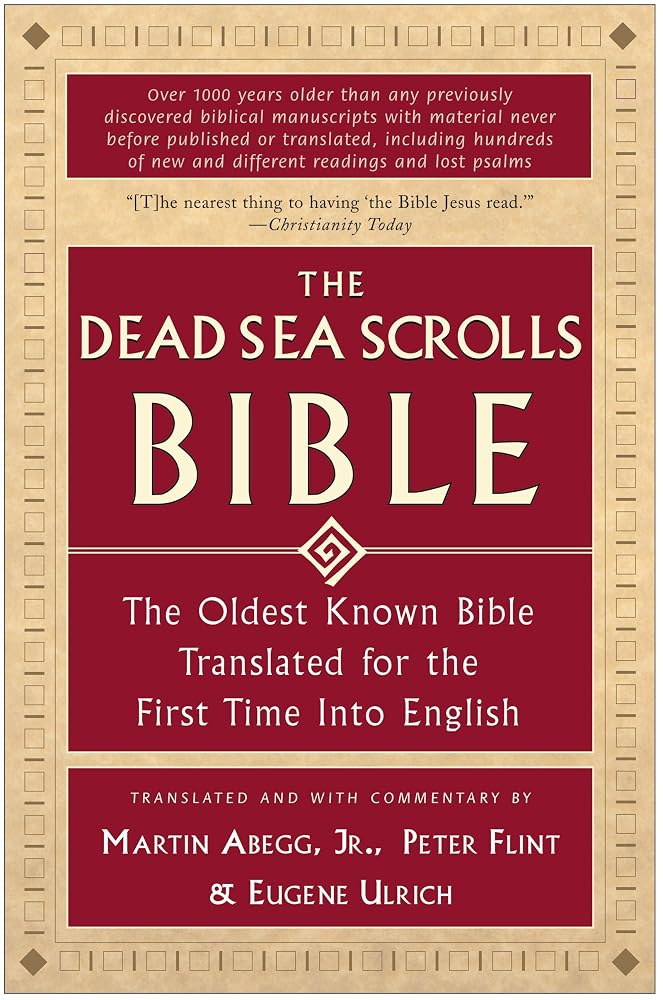The Dead Sea Scrolls Bible: The Oldest Known Bible Translated for the First Time into English ― A Biblical Studies Work on Qumran Fragments cover image