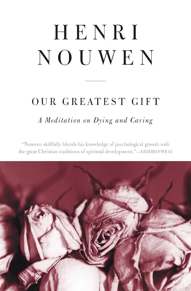 Our Greatest Gift: A Meditation on Dying and Caring cover image