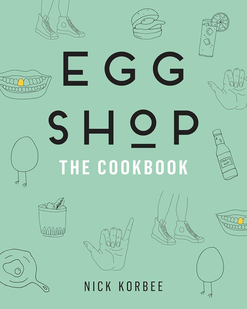 Egg Shop: The Cookbook – Master Essential Techniques and Creative Recipes for All-Day Brunch and Cocktails cover image