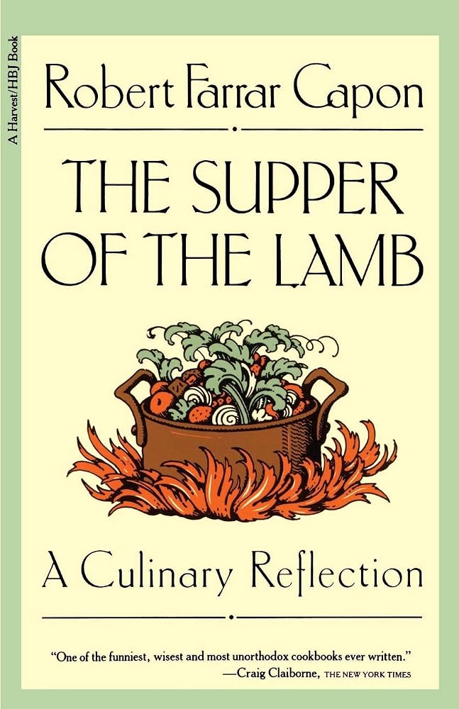 The Supper Of The Lamb: A Culinary Reflection – An Inspirational Treatise on Home Cooking from Prayer to Puff Pastry (A Harvest/Hbj Book) cover image