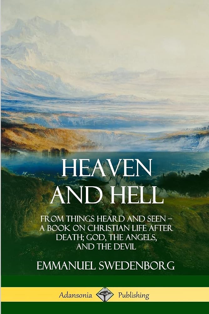 Heaven and Hell: From Things Heard and Seen, A Book on Christian Life After Death; God, the Angels, and the Devil cover image