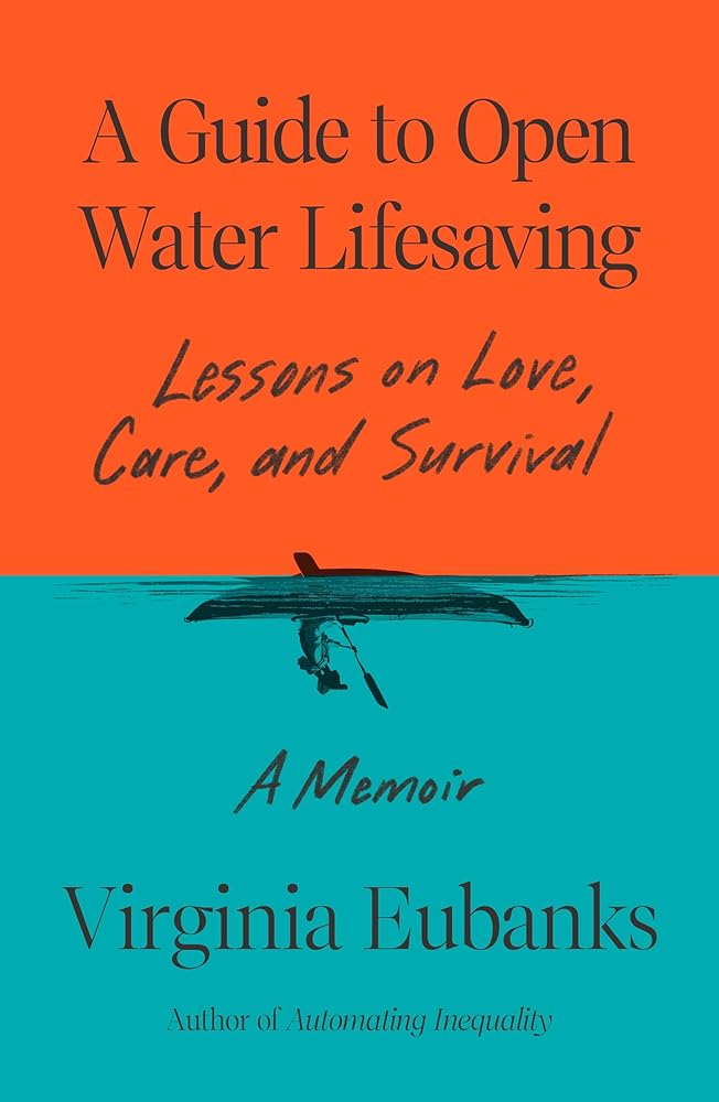 A Guide to Open Water Lifesaving: Lessons on Love, Care, and Survival: A Memoir cover image