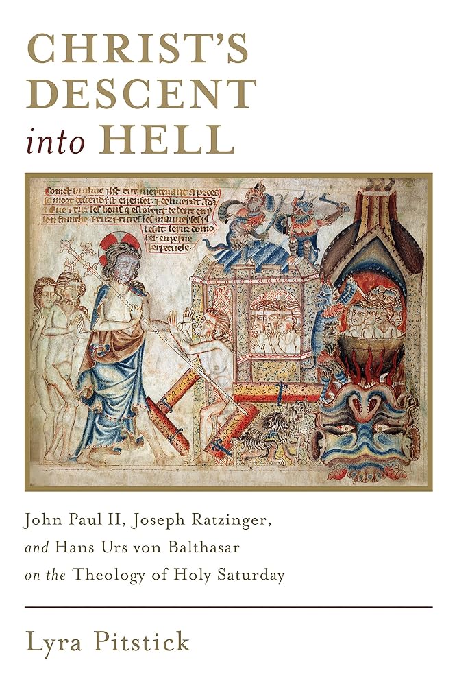 Christ’s Descent into Hell: John Paul II, Joseph Ratzinger, and Hans Urs von Balthasar on the Theology of Holy Saturday cover image
