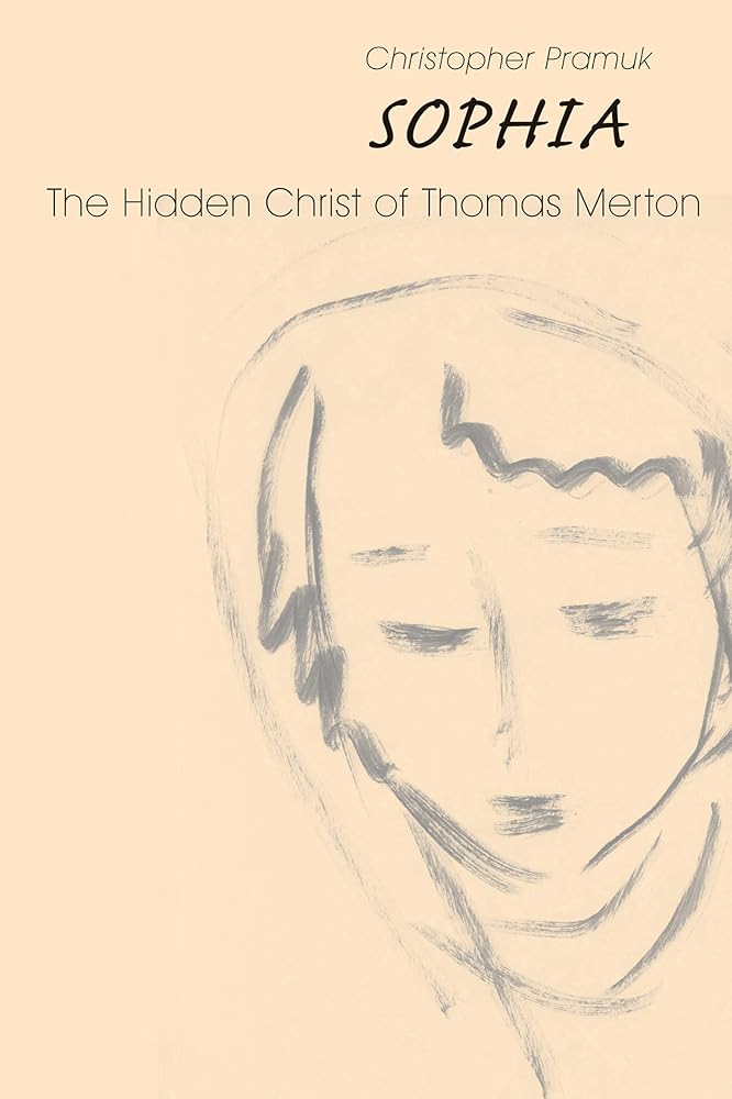 Sophia: The Hidden Christ of Thomas Merton cover image
