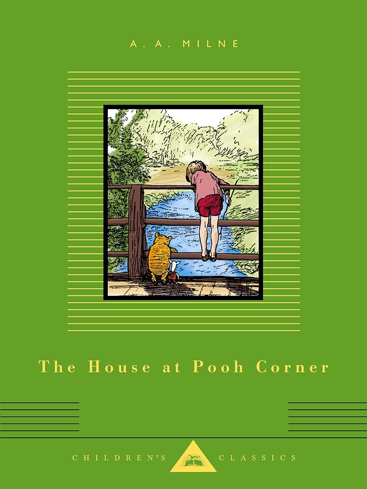 The House at Pooh Corner: Illustrated by Ernest H. Shepard (Everyman's Library Children's Classics Series) cover image
