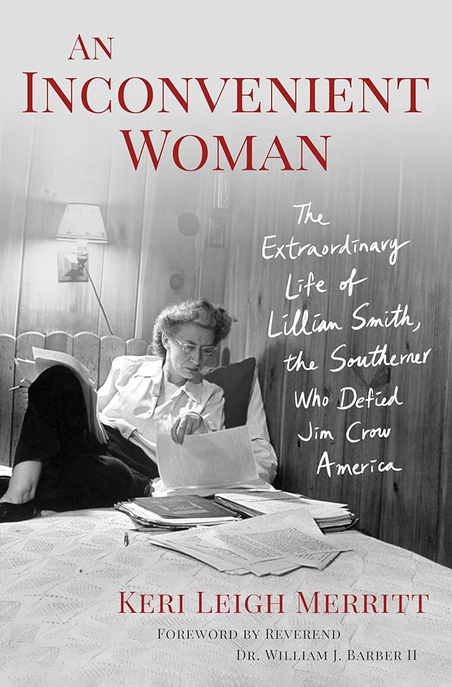 An Inconvenient Woman: The Extraordinary Life of Lillian Smith, the Southerner Who Defied Jim Crow America cover image