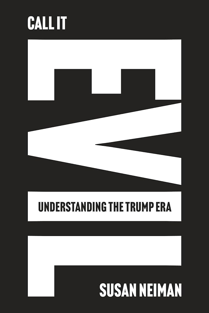 Call It Evil: Understanding the Trump Era cover image