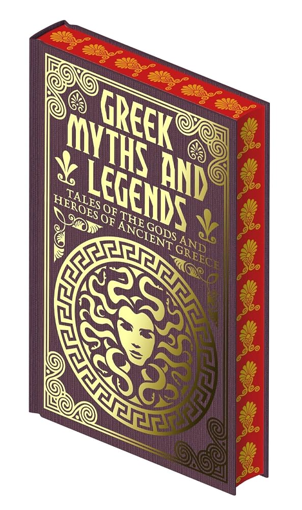 Greek Myths and Legends: Tales of the Gods and Heroes of Ancient Greece (Collectible Myths and Legends) cover image