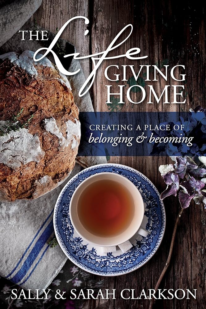 The Lifegiving Home: Creating a Place of Belonging and Becoming cover image