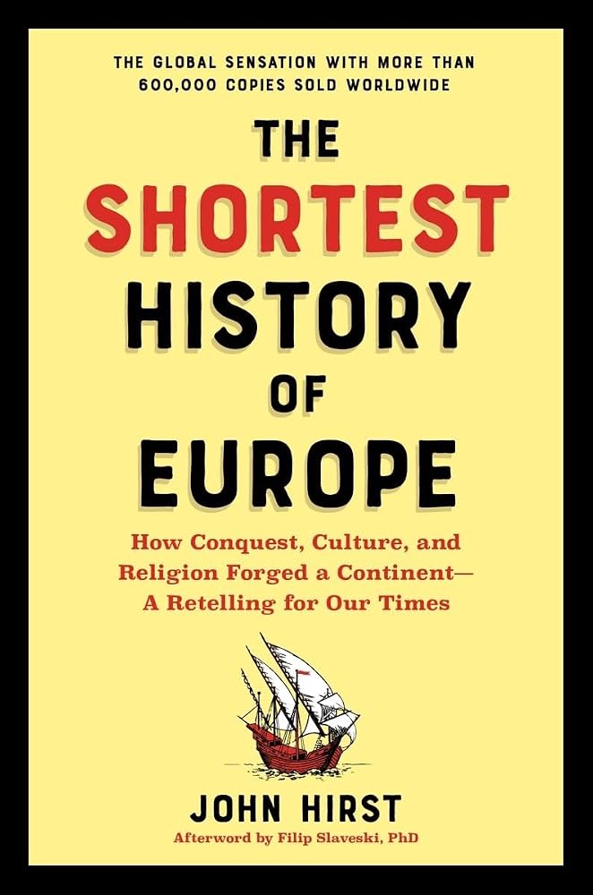 The Shortest History of Europe: How Conquest, Culture, and Religion Forged a Continent―A Retelling for Our Times (The Shortest History Series) cover image