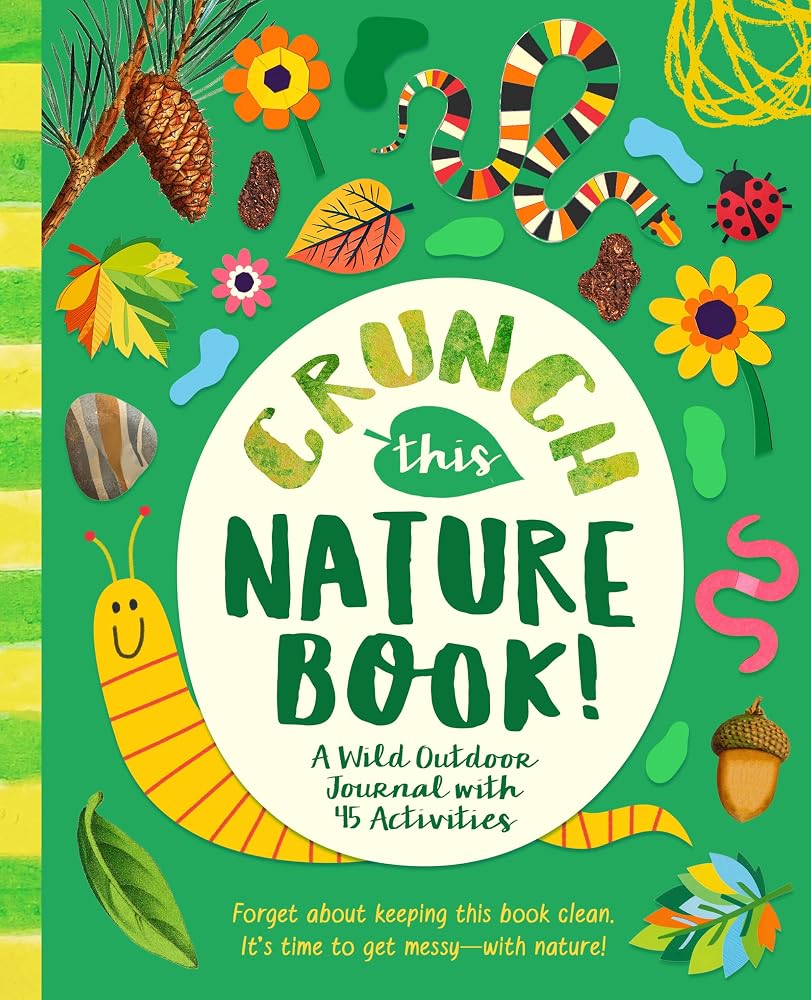 Crunch This Nature Book!: A Wild Outdoor Journal with 45 Activities cover image