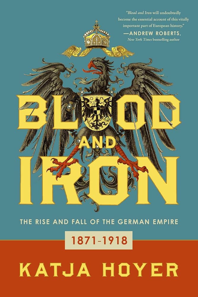 Blood and Iron: The Rise and Fall of the German Empire cover image