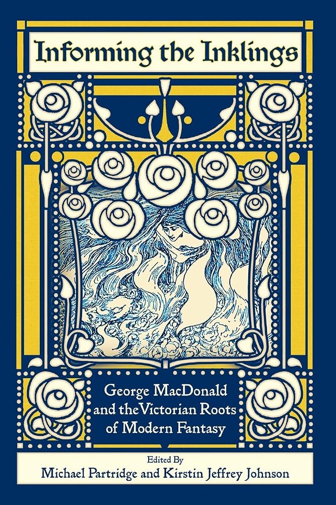 Informing the Inklings: George MacDonald and the Victorian Roots of Modern Fantasy cover image