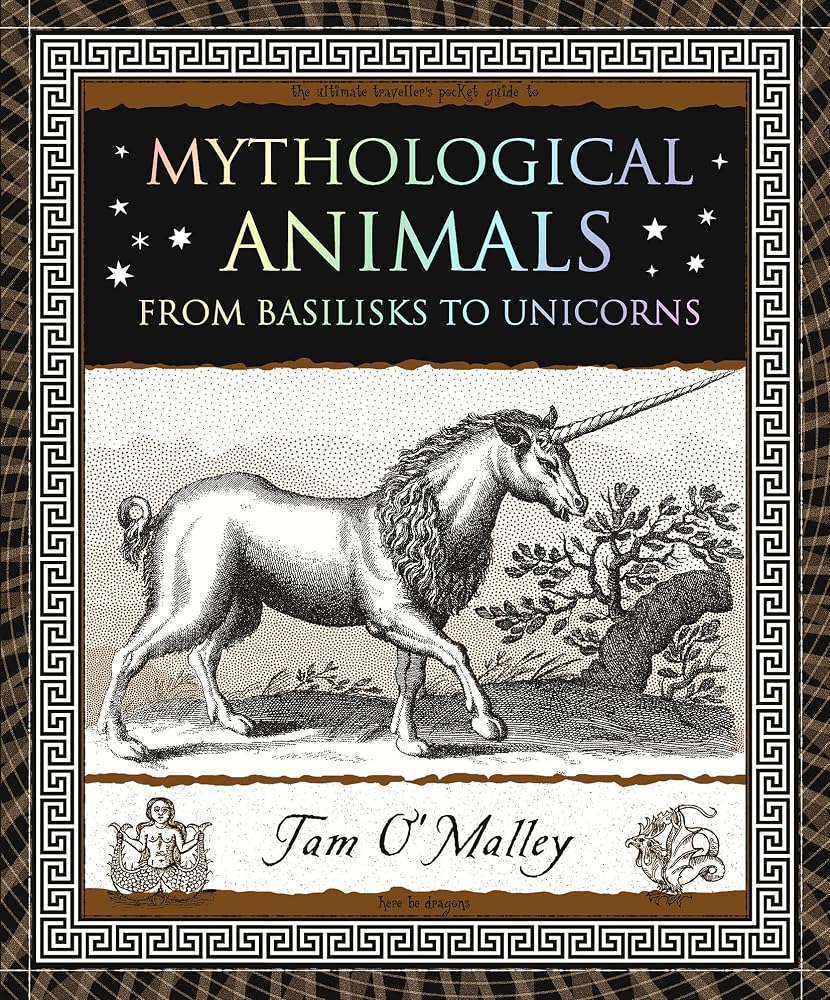 Mythological Animals: From Basilisks to Unicorns (Wooden Books North America Editions) cover image
