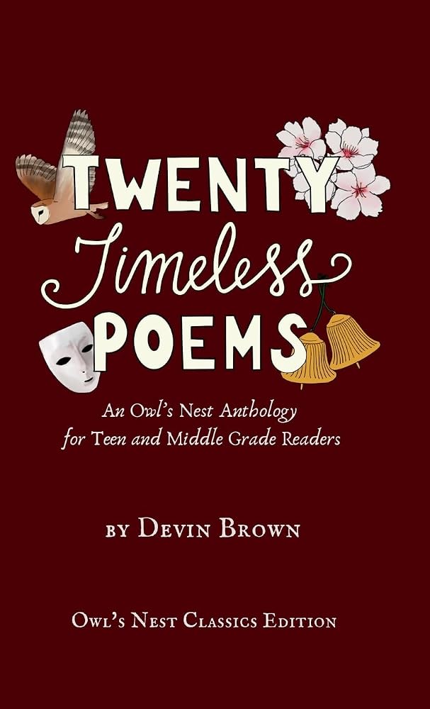 Twenty Timeless Poems: An Owl's Nest Anthology for Teen and Middle Grade Readers (Owl's Nest Classics Editions) cover image