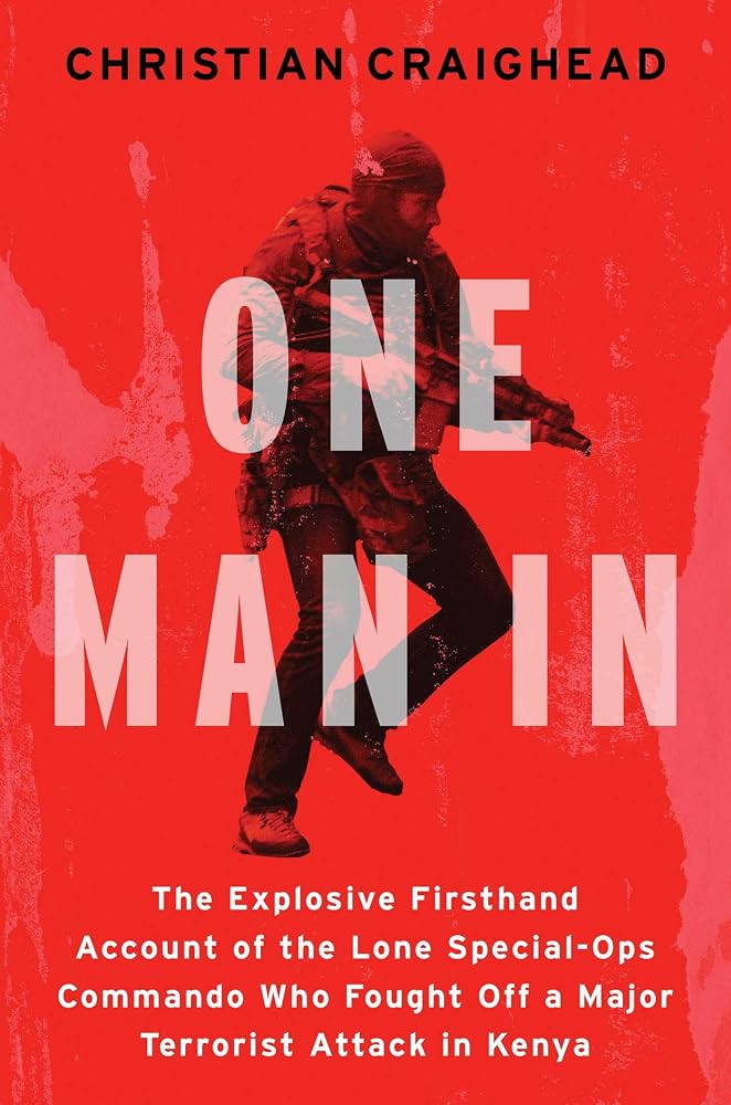 One Man In: The Explosive Firsthand Account of the Lone Special-Ops Commando Who Fought Off a Major Terrorist Attack in Kenya cover image