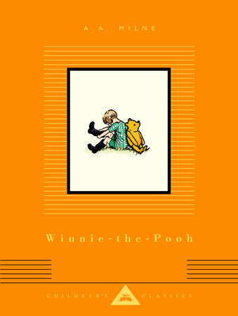 Winnie-the-Pooh: Illustrated by Ernest H. Shepard (Everyman's Library Children's Classics Series) by A. A. Milne, Ernest H. Shepard