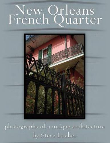 New Orleans French Quarter - photography of a unique architecture