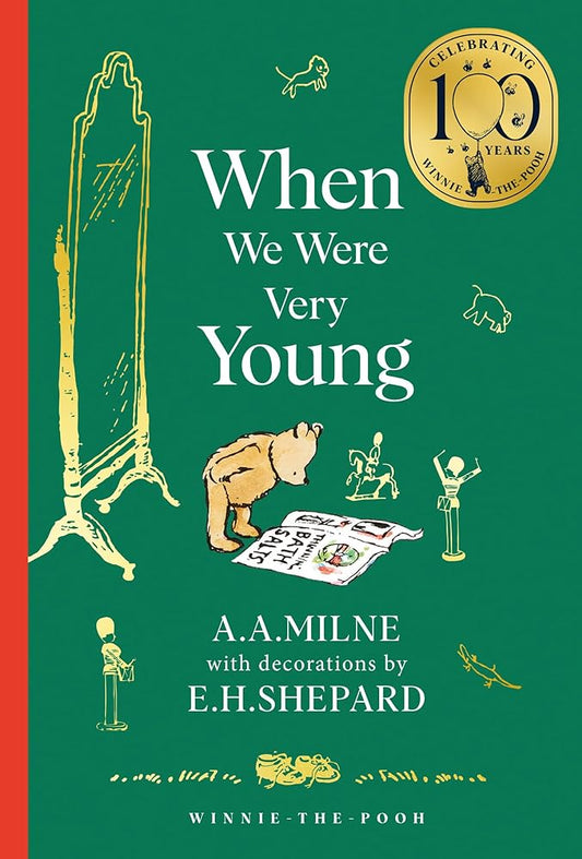 Winnie-the-Pooh: When We Were Very Young: Official NEW collectable edition of definitive, original illustrated Pooh poetry from Milne and Shepard (Winnie-the-Pooh – Classics 100th Anniversary) cover image