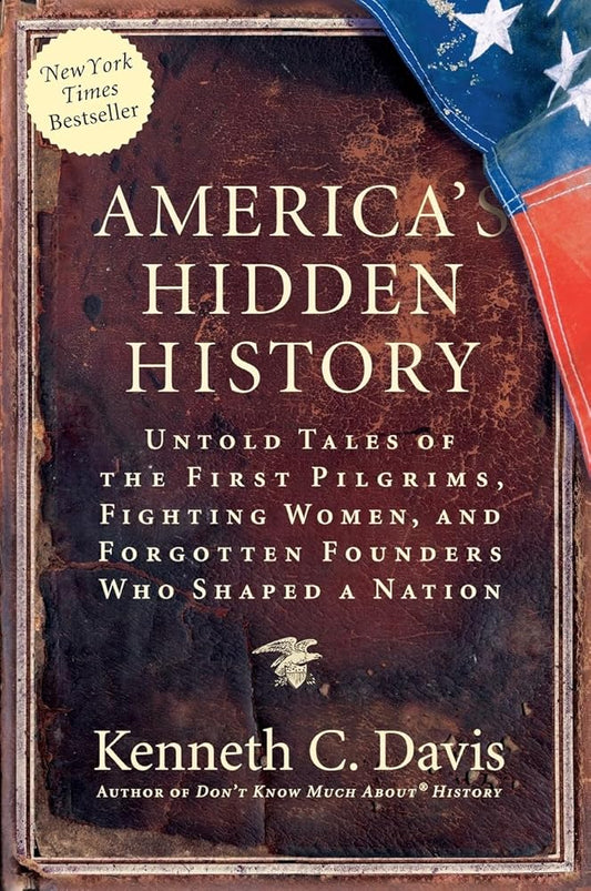 America's Hidden History: Untold Tales of the First Pilgrims, Fighting Women, and Forgotten Founders Who Shaped a Nation cover image