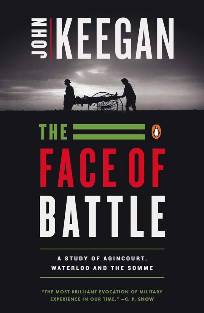 The Face of Battle: A Study of Agincourt, Waterloo, and the Somme cover image
