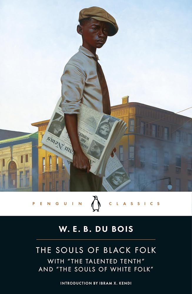 The Souls of Black Folk: With "The Talented Tenth" and "The Souls of White Folk" (Penguin Classics) cover image