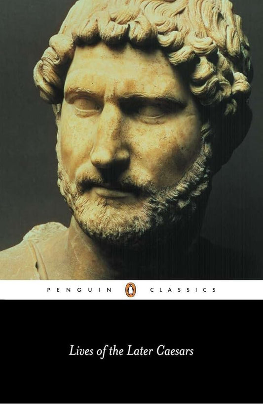 Lives of the Later Caesars: The First Part of the Augustan History, with Newly Compiled Lives of Nerva & Trajan cover image