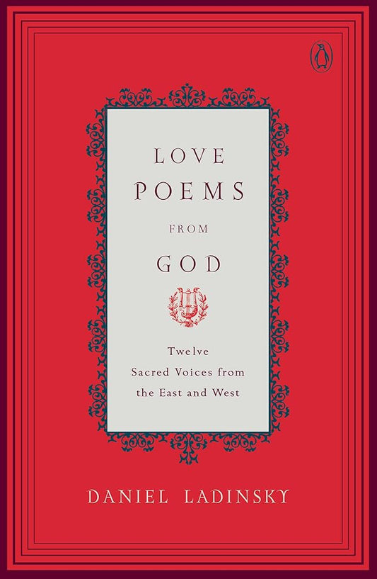 Love Poems from God: Inspirations from Twelve Sacred Voices of the East and West (Compass) cover image