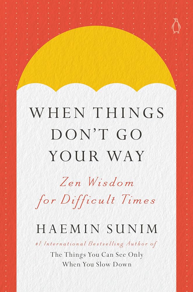 When Things Don't Go Your Way: Zen Wisdom for Difficult Times cover image