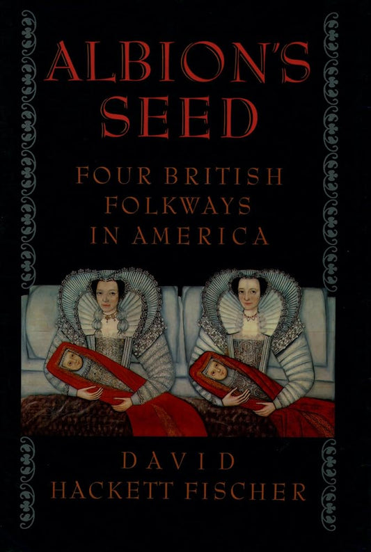 Albion's Seed: Four British Folkways in America (America: a cultural history) (VOLUME I) cover image