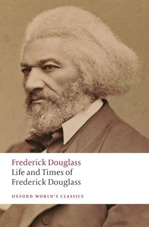 Life and Times of Frederick Douglass: Written by Himself (Oxford World's Classics) cover image