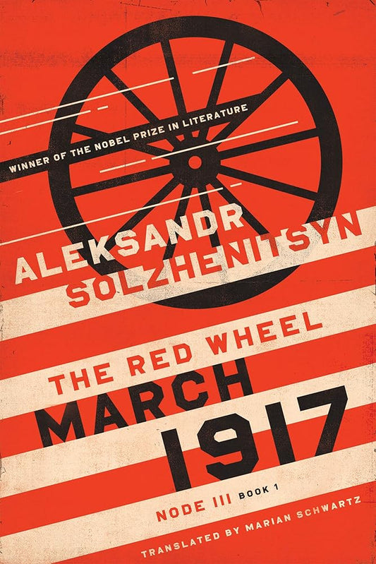 March 1917: The Red Wheel, Node III, Book 1 (The Center for Ethics and Culture Solzhenitsyn Series) cover image