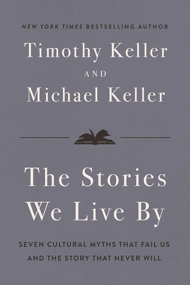 The Stories We Live by: Seven Cultural Myths That Fail Us and the Story That Never Will cover image