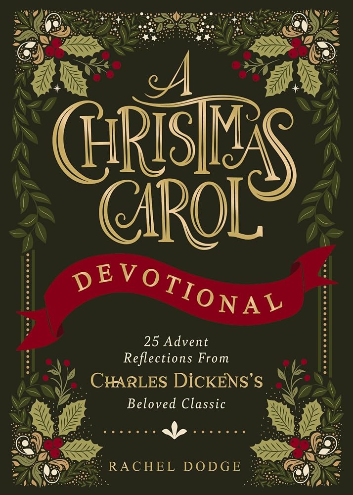 A Christmas Carol Devotional: 25 Advent Reflections from Charles Dickens's Beloved Classic cover image