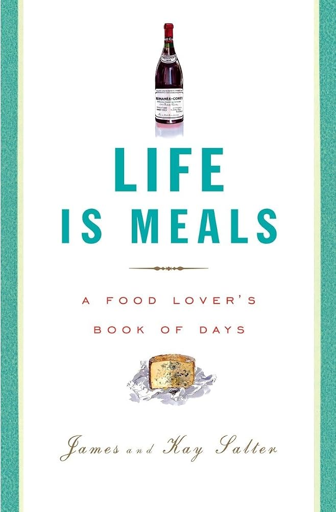 Life Is Meals: A Food Lover's Book of Days cover image