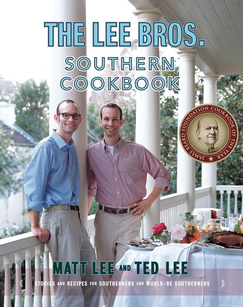 The Lee Bros. Southern Cookbook: Stories and Recipes for Southerners and Would-be Southerners cover image