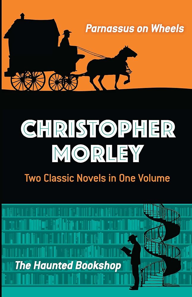Christopher Morley: Two Classic Novels in One Volume: Parnassus on Wheels and The Haunted Bookshop (Dover Literature: Crime/Mystery/Thriller) cover image