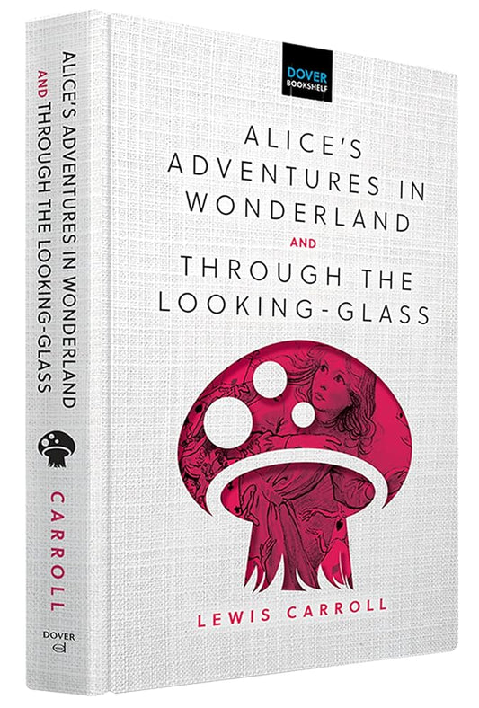 Alice's Adventures in Wonderland & Through the Looking-Glass (Dover Bookshelf Hardcover Classics) cover image