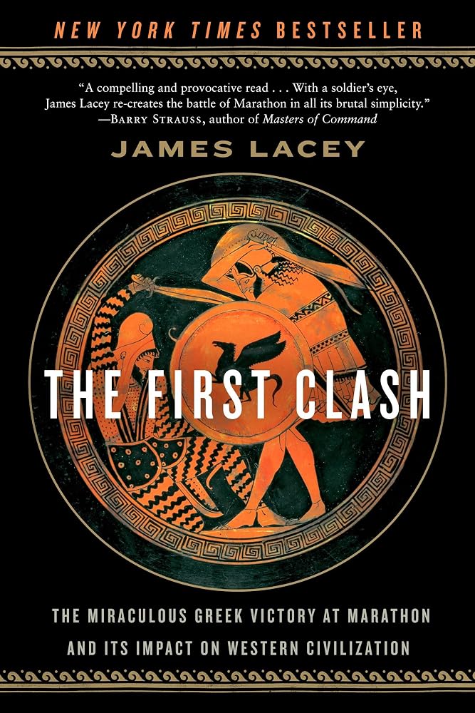 The First Clash: The Miraculous Greek Victory at Marathon and Its Impact on Western Civilization cover image