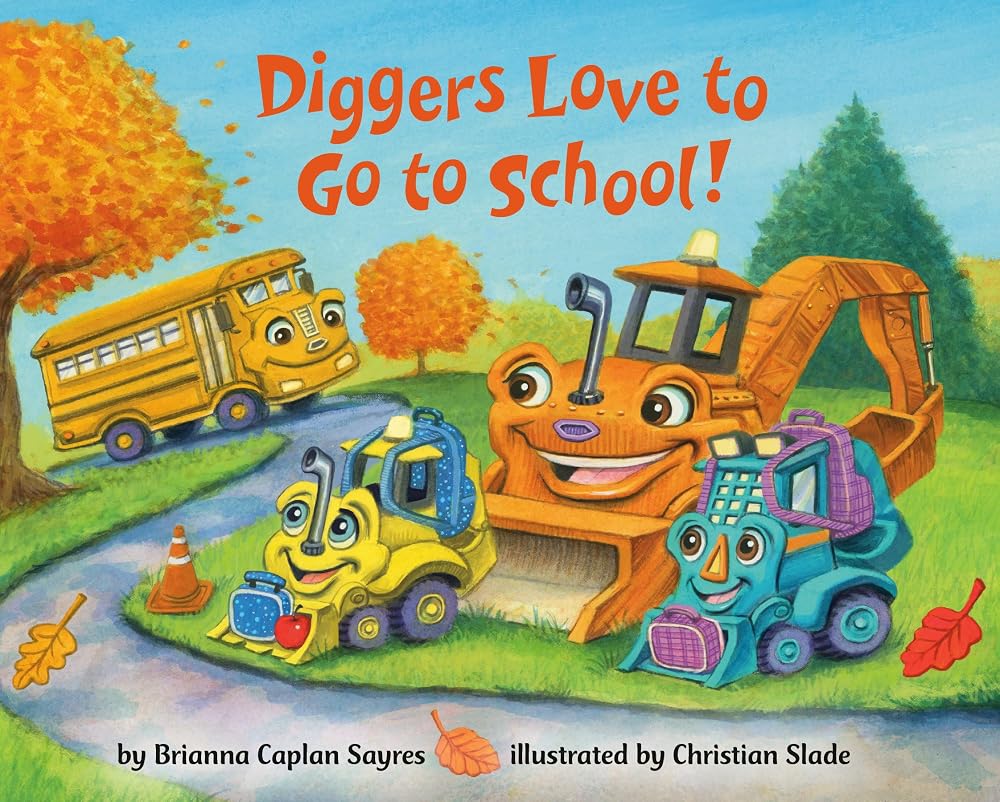 Diggers Love to Go to School! (Where Do...Series) cover image