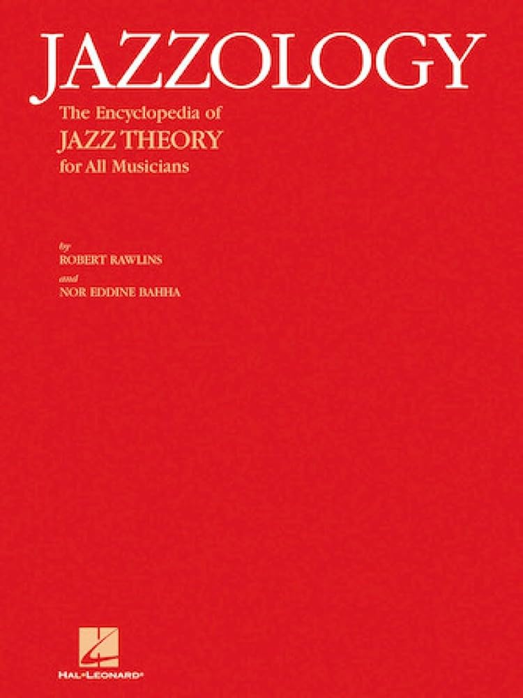 Jazzology – The Encyclopedia of Jazz Theory for All Musicians | Comprehensive Jazz Instruction and Music Theory | Essential Guide for Students and Professionals cover image