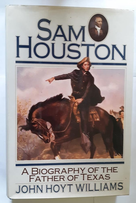 SAM Houston: A Biography of the Father of Texas cover image