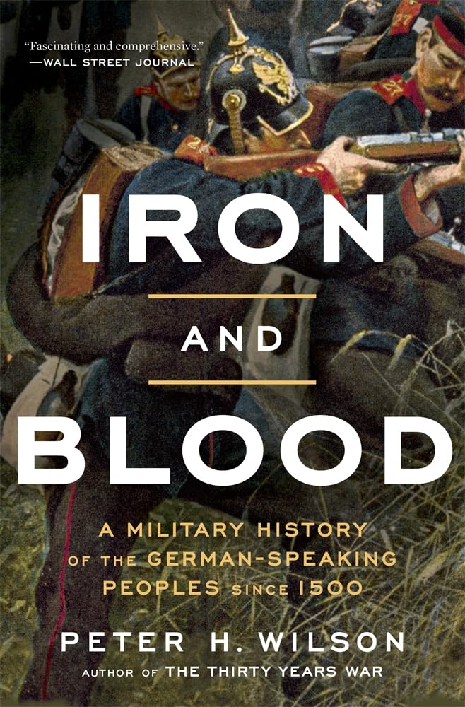 Iron and Blood: A Military History of the German-Speaking Peoples since 1500 cover image