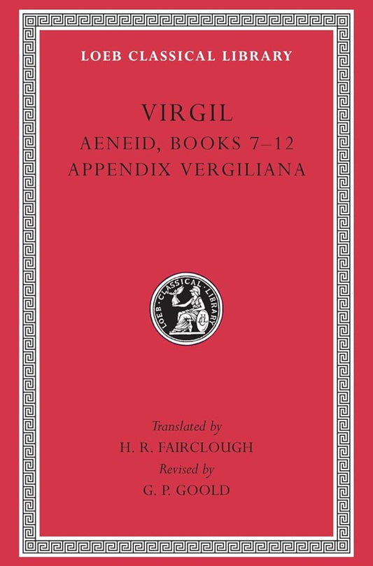 Aeneid, Books 7-12. Appendix Vergiliana (Loeb Classical Library) cover image