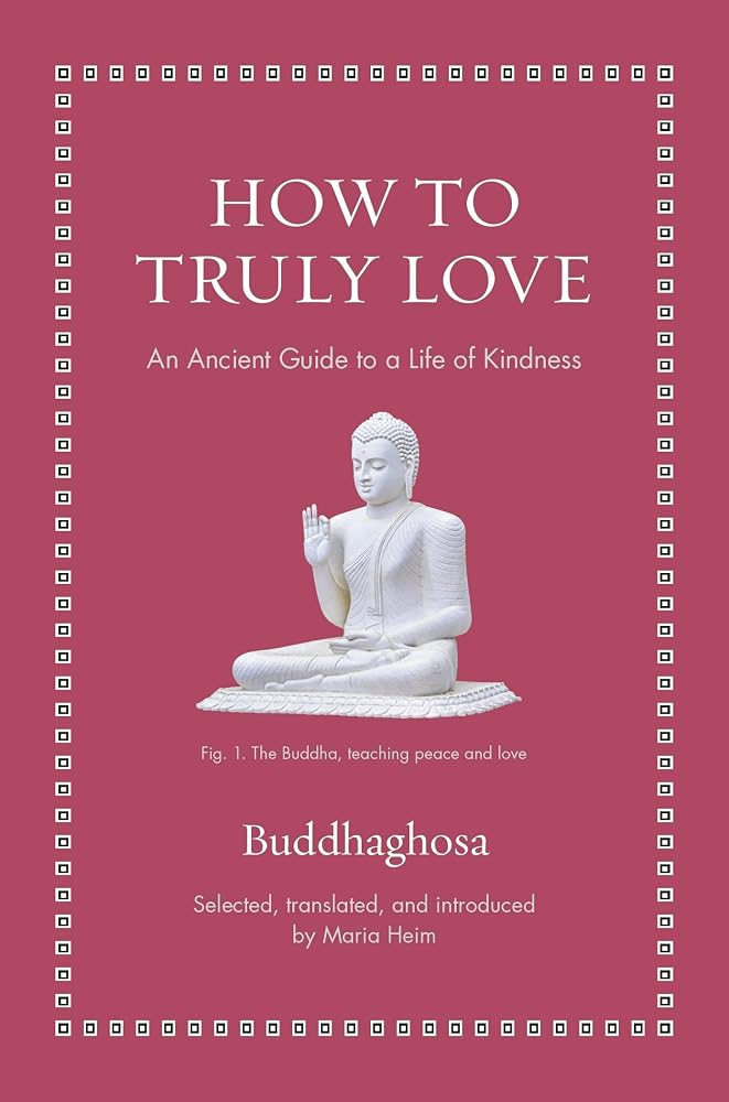 How to Truly Love: An Ancient Guide to a Life of Kindness (Ancient Wisdom for Modern Readers) cover image