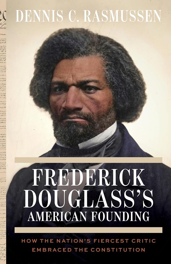Frederick Douglass's American Founding: How the Nation’s Fiercest Critic Embraced the Constitution cover image