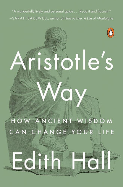 Aristotle's Way: How Ancient Wisdom Can Change Your Life cover image