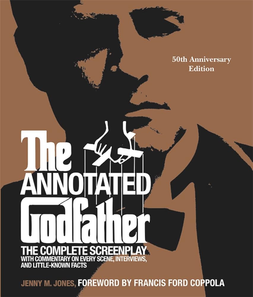 The Annotated Godfather (50th Anniversary Edition): The Complete Screenplay, Commentary on Every Scene, Interviews, and Little-Known Facts cover image