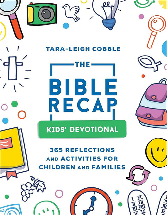 The Bible Recap Kids' Devotional: 365 Reflections and Activities for Children and Families (A Daily Foundational Scripture Reading Plan for Ages 6 & Up―Includes Word Puzzles, Coloring Pages & More) cover image