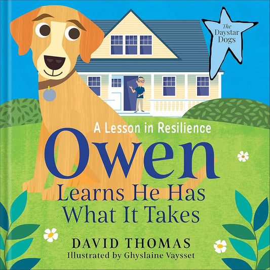 Owen Learns He Has What It Takes: A Lesson in Resilience (The Daystar Dogs) cover image